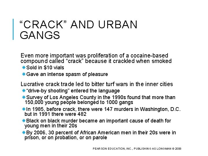 “CRACK” AND URBAN GANGS Even more important was proliferation of a cocaine-based compound called