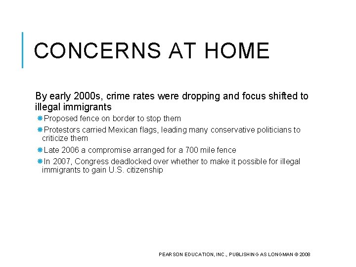 CONCERNS AT HOME By early 2000 s, crime rates were dropping and focus shifted