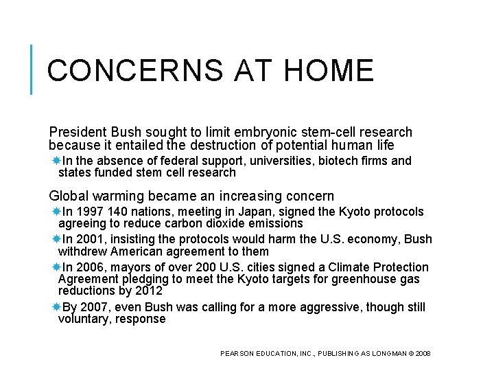 CONCERNS AT HOME President Bush sought to limit embryonic stem-cell research because it entailed