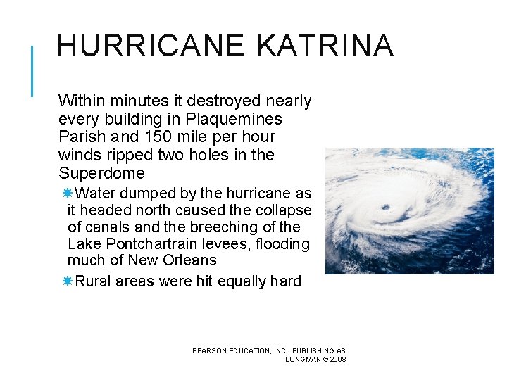 HURRICANE KATRINA Within minutes it destroyed nearly every building in Plaquemines Parish and 150