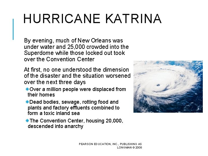 HURRICANE KATRINA By evening, much of New Orleans was under water and 25, 000