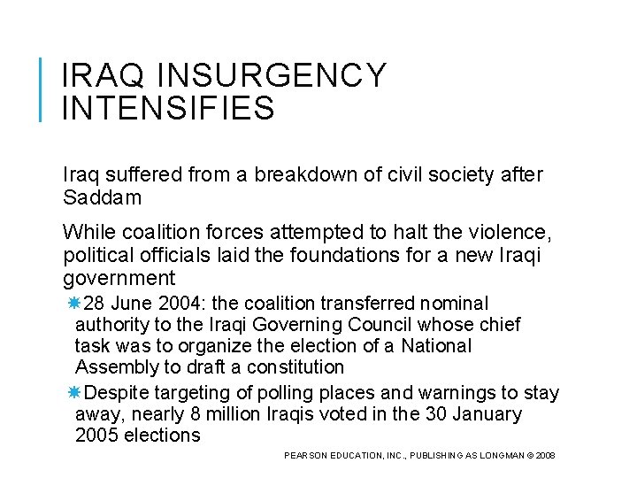 IRAQ INSURGENCY INTENSIFIES Iraq suffered from a breakdown of civil society after Saddam While