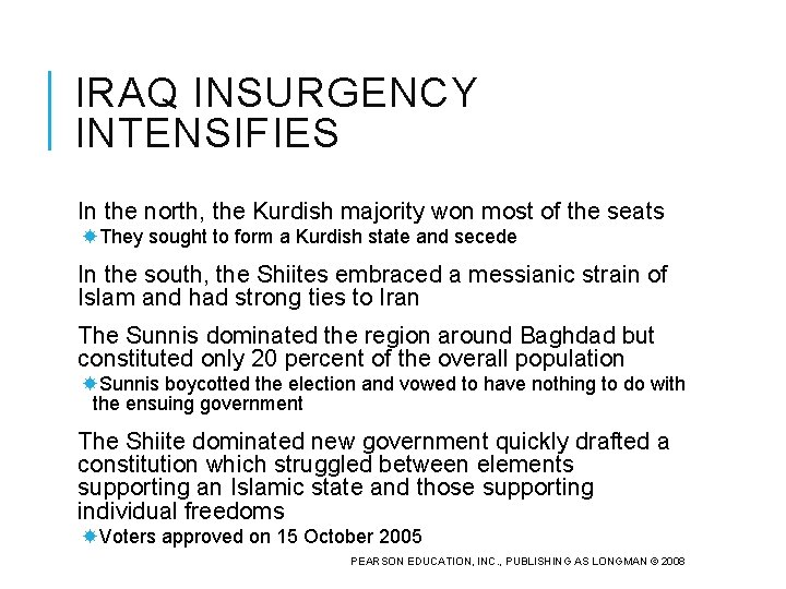 IRAQ INSURGENCY INTENSIFIES In the north, the Kurdish majority won most of the seats