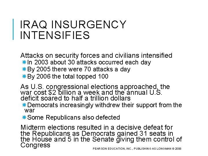IRAQ INSURGENCY INTENSIFIES Attacks on security forces and civilians intensified In 2003 about 30