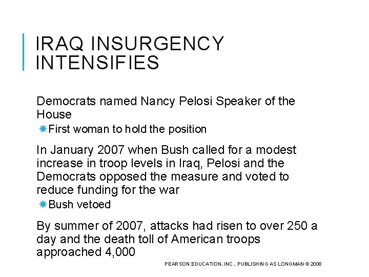 IRAQ INSURGENCY INTENSIFIES Democrats named Nancy Pelosi Speaker of the House First woman to