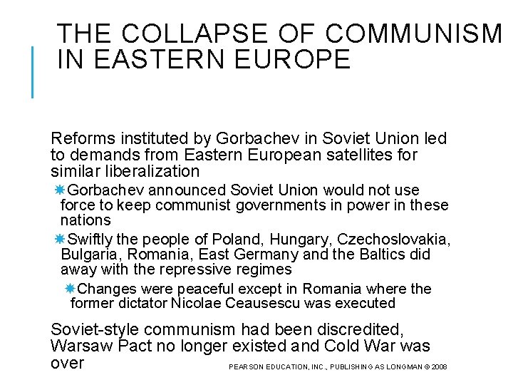 THE COLLAPSE OF COMMUNISM IN EASTERN EUROPE Reforms instituted by Gorbachev in Soviet Union