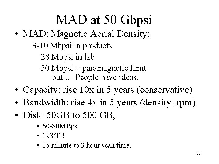 MAD at 50 Gbpsi • MAD: Magnetic Aerial Density: 3 -10 Mbpsi in products