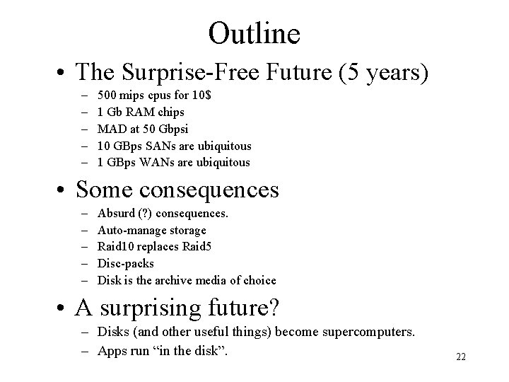 Outline • The Surprise-Free Future (5 years) – – – 500 mips cpus for