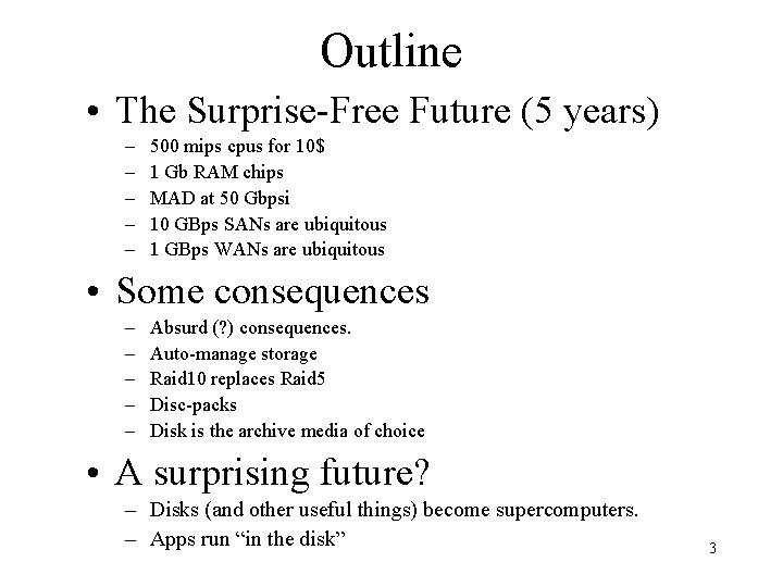 Outline • The Surprise-Free Future (5 years) – – – 500 mips cpus for