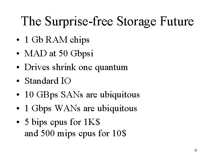 The Surprise-free Storage Future • • 1 Gb RAM chips MAD at 50 Gbpsi
