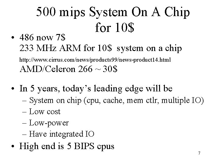500 mips System On A Chip for 10$ • 486 now 7$ 233 MHz