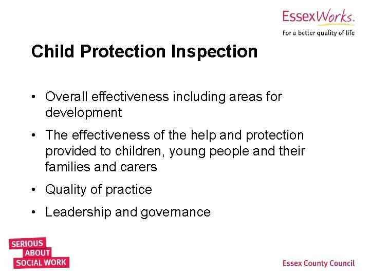 Child Protection Inspection • Overall effectiveness including areas for development • The effectiveness of