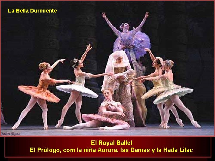 La Bella Durmiente El Royal Ballet El Prólogo, com la niña Aurora, las Damas