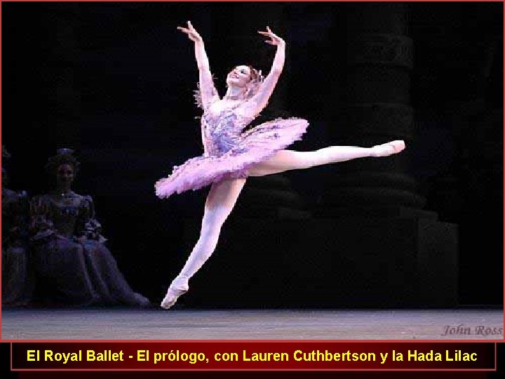La Bella durmiente El Royal Ballet - El prólogo, con Lauren Cuthbertson y la