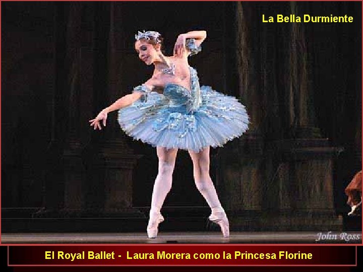 La Bella Durmiente El Royal Ballet - Laura Morera como la Princesa Florine 