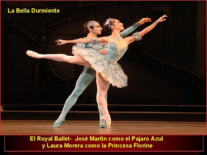 La Bella Durmiente El Royal Ballet- José Martin como el Pajaro Azul y Laura