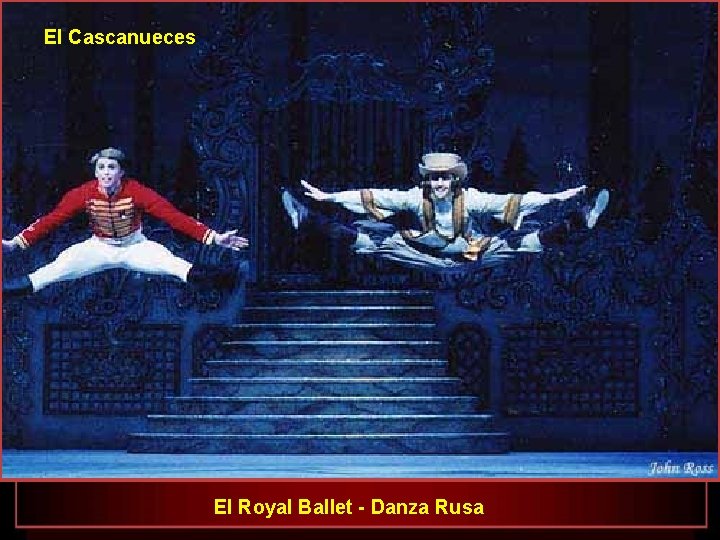 El Cascanueces El Royal Ballet - Danza Rusa 