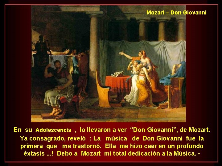 Mozart – Don Giovanni En su Adolescencia , lo llevaron a ver “Don Giovanni”,