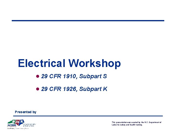 Electrical Workshop l 29 CFR 1910, Subpart S l 29 CFR 1926, Subpart K