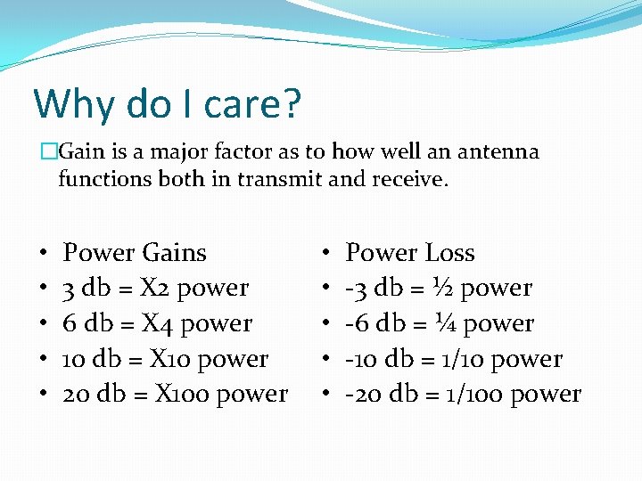 Why do I care? �Gain is a major factor as to how well an