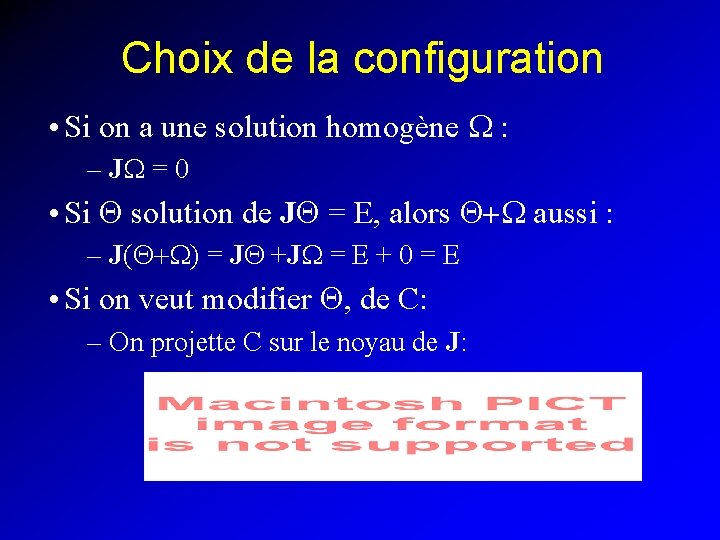 Choix de la configuration • Si on a une solution homogène W : –