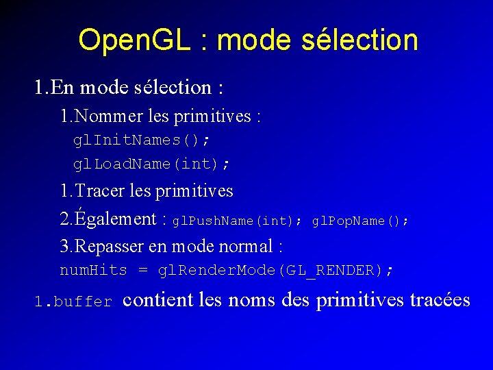 Open. GL : mode sélection 1. En mode sélection : 1. Nommer les primitives