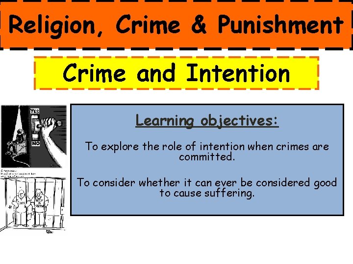 Religion, Crime & Punishment Crime and Intention Learning objectives: To explore the role of
