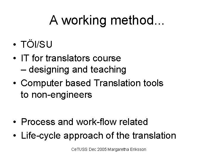 A working method. . . • TÖI/SU • IT for translators course – designing