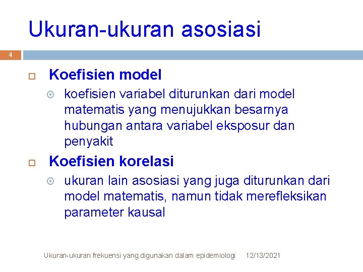 Ukuran-ukuran asosiasi 4 Koefisien model koefisien variabel diturunkan dari model matematis yang menujukkan besarnya