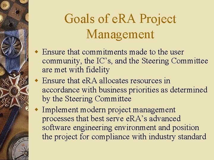 Goals of e. RA Project Management w Ensure that commitments made to the user