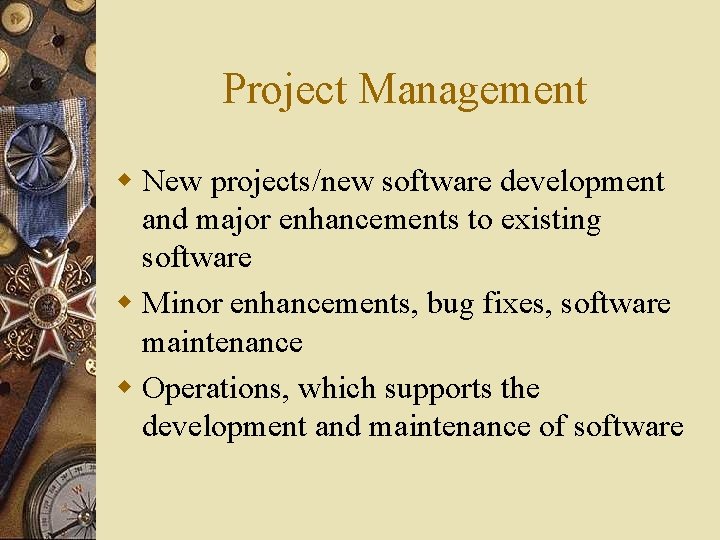 Project Management w New projects/new software development and major enhancements to existing software w