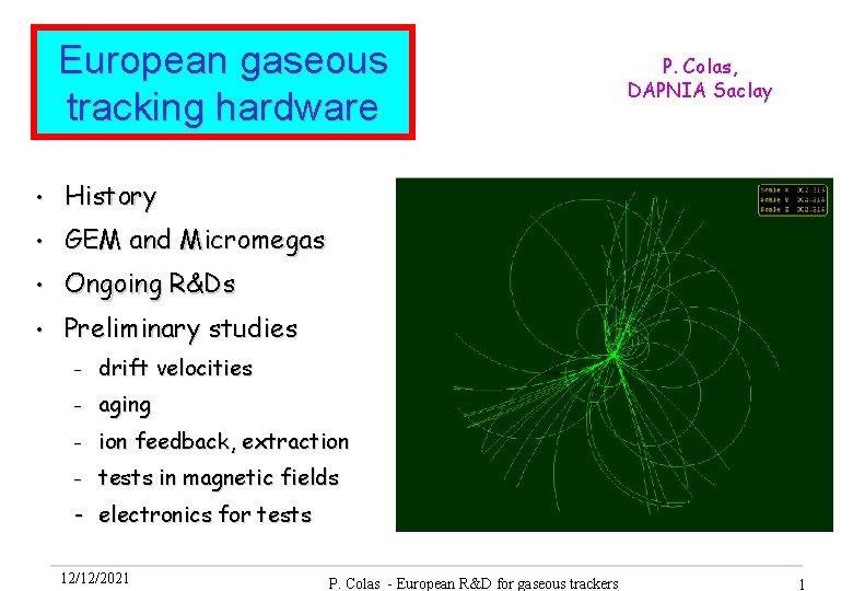 European gaseous tracking hardware • History • GEM and Micromegas • Ongoing R&Ds •