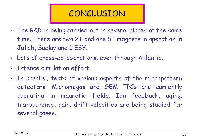 CONCLUSION • The R&D is being carried out in several places at the same