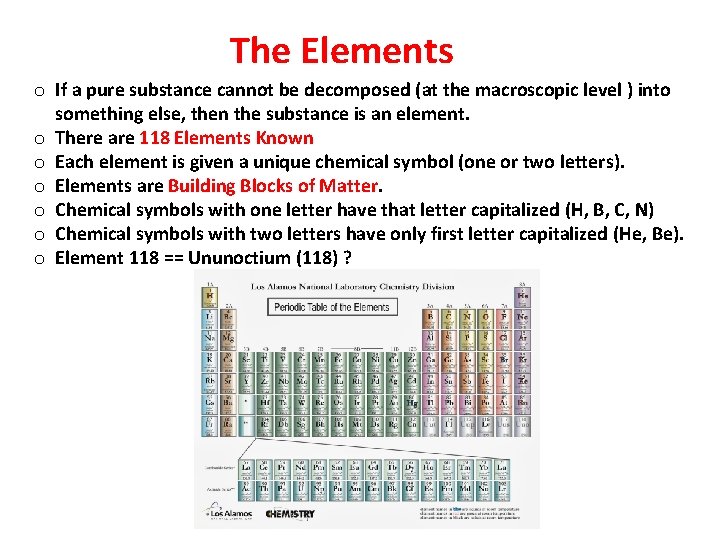 The Elements o If a pure substance cannot be decomposed (at the macroscopic level