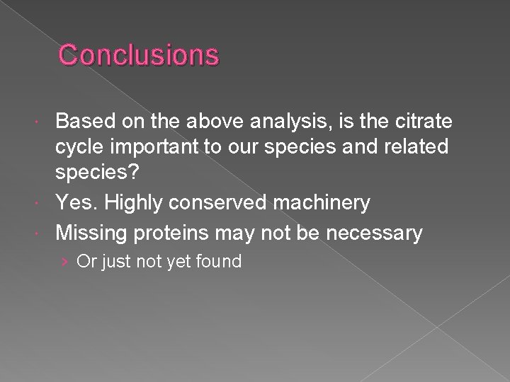 Conclusions Based on the above analysis, is the citrate cycle important to our species