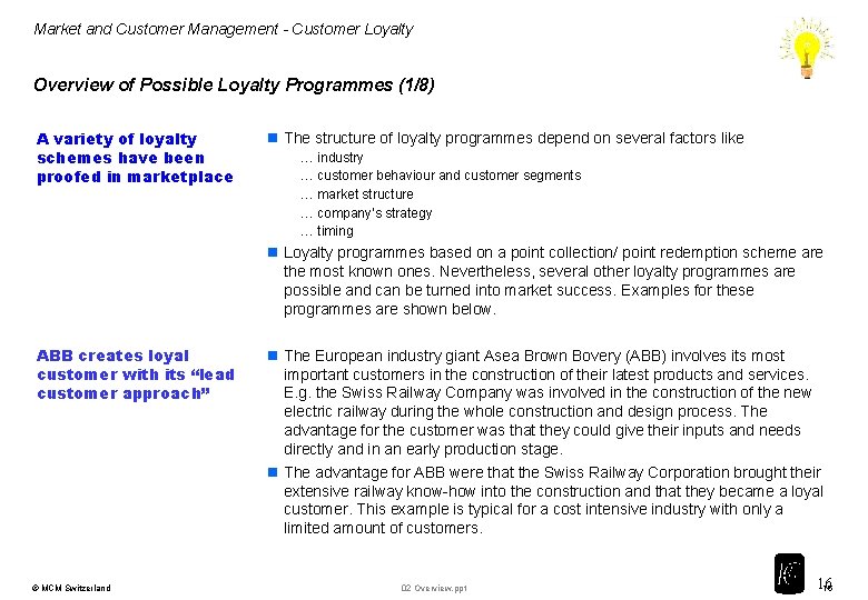 Market and Customer Management - Customer Loyalty Overview of Possible Loyalty Programmes (1/8) A