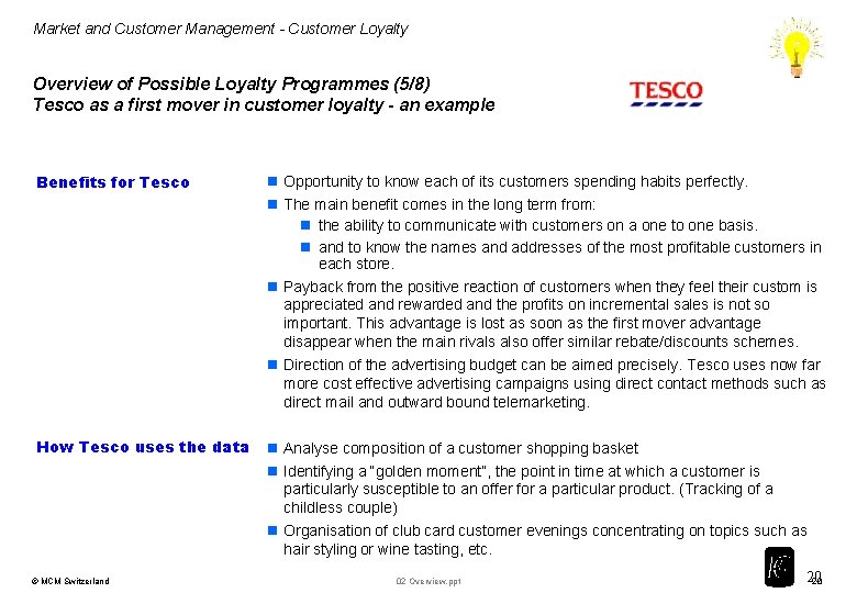 Market and Customer Management - Customer Loyalty Overview of Possible Loyalty Programmes (5/8) Tesco