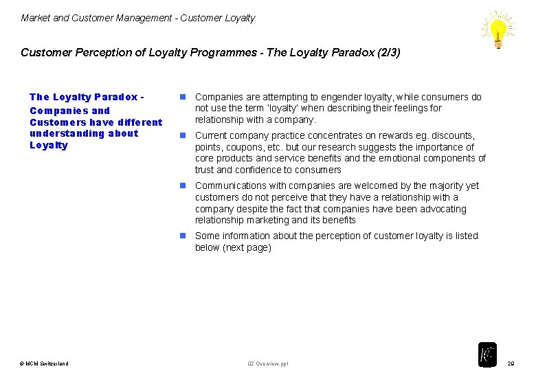 Market and Customer Management - Customer Loyalty Customer Perception of Loyalty Programmes - The