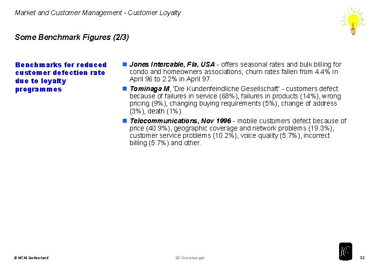 Market and Customer Management - Customer Loyalty Some Benchmark Figures (2/3) Benchmarks for reduced