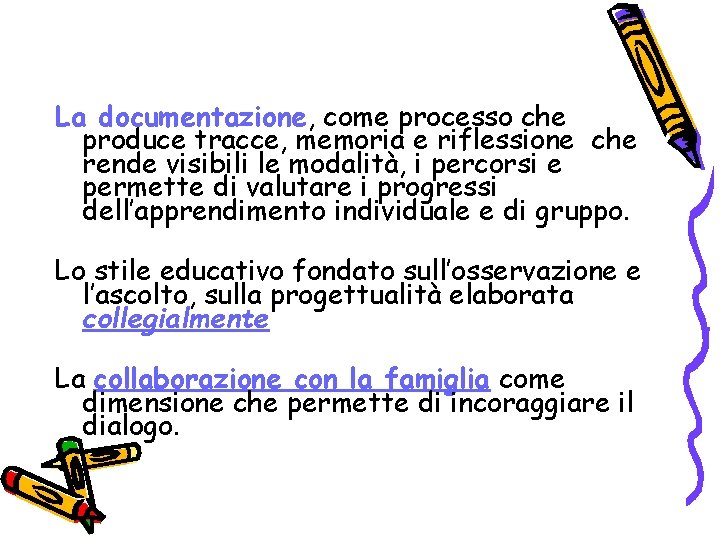 La documentazione, come processo che produce tracce, memoria e riflessione che rende visibili le