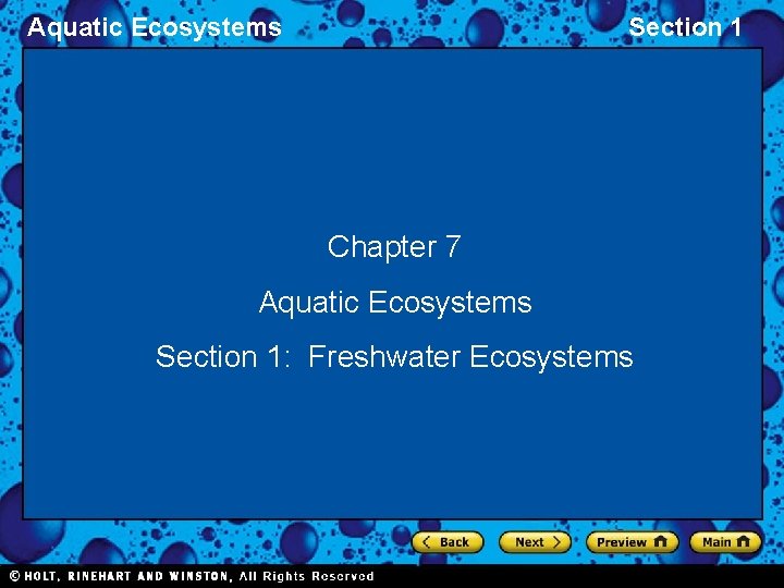 Aquatic Ecosystems Section 1 Chapter 7 Aquatic Ecosystems Section 1: Freshwater Ecosystems 