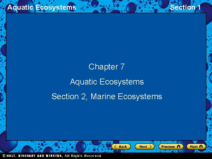 Aquatic Ecosystems Section 1 Chapter 7 Aquatic Ecosystems Section 2, Marine Ecosystems 