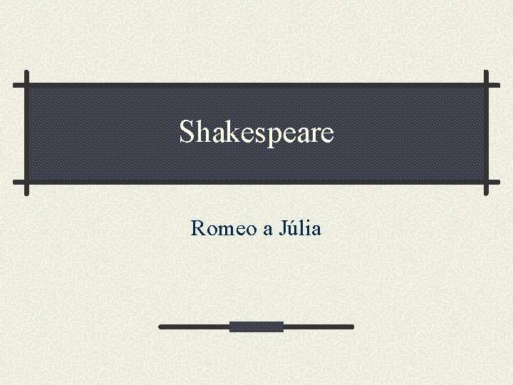 Shakespeare Romeo a Júlia 