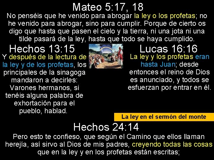 Mateo 5: 17, 18 No penséis que he venido para abrogar la ley o