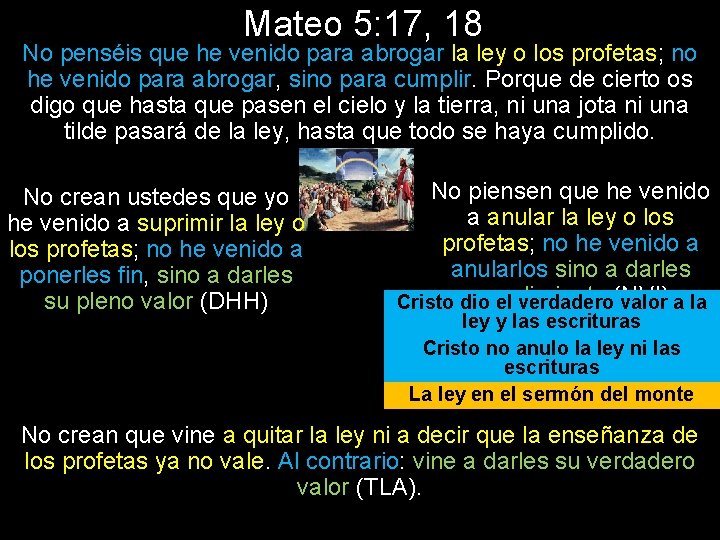 Mateo 5: 17, 18 No penséis que he venido para abrogar la ley o