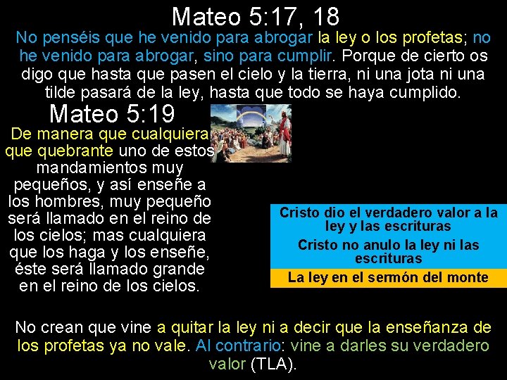 Mateo 5: 17, 18 No penséis que he venido para abrogar la ley o