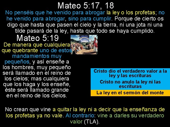 Mateo 5: 17, 18 No penséis que he venido para abrogar la ley o