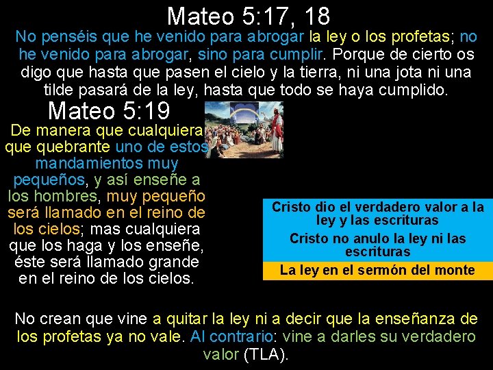 Mateo 5: 17, 18 No penséis que he venido para abrogar la ley o