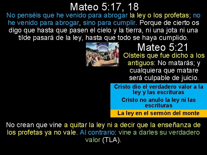 Mateo 5: 17, 18 No penséis que he venido para abrogar la ley o