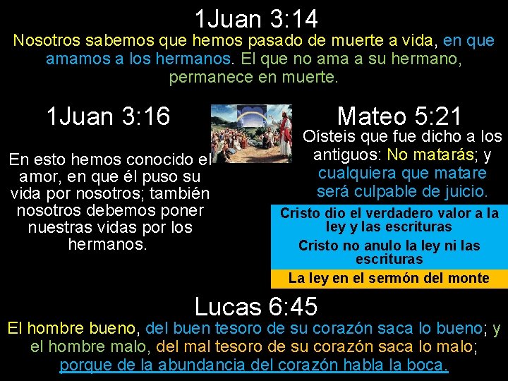 1 Juan 3: 14 Nosotros sabemos que hemos pasado de muerte a vida, en